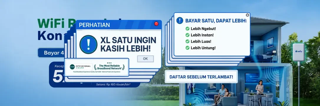 Promo Bayar Satu Dapat Lebih XL SATU: internet rumah lebih ngebut, instan, dan jangkauan lebih luas